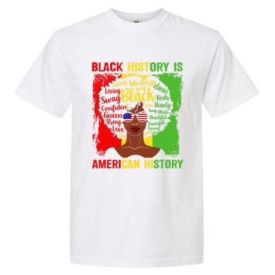 Black History Is American History Africa Afro Melanin Queen Gift Garment-Dyed Heavyweight T-Shirt