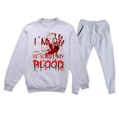 Bloody Halloween Im Fine It Is Not My Blood Premium Crewneck Sweatsuit Set