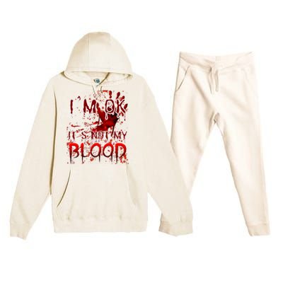 Bloody Halloween Im Fine It Is Not My Blood Premium Hooded Sweatsuit Set