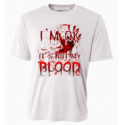 Bloody Halloween Im Fine It Is Not My Blood Cooling Performance Crew T-Shirt