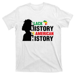 Black History Is American History African American Melanin T-Shirt