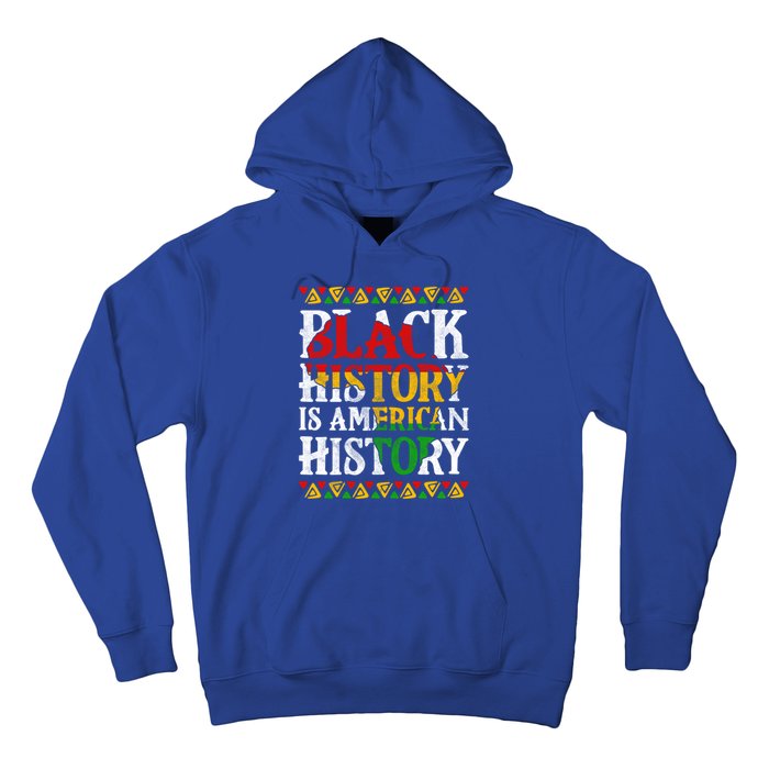 Black History Is American History Africa Melanin Black Power Gift Hoodie