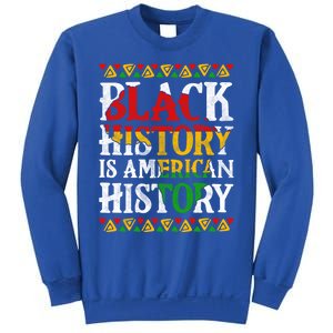 Black History Is American History Africa Melanin Black Power Gift Sweatshirt