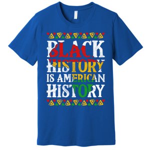 Black History Is American History Africa Melanin Black Power Gift Premium T-Shirt