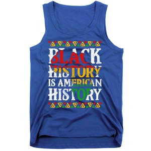 Black History Is American History Africa Melanin Black Power Gift Tank Top