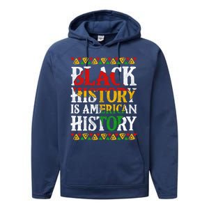 Black History Is American History Africa Melanin Black Power Gift Performance Fleece Hoodie