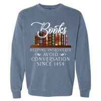 Books helping introverts avoid conversation  Garment-Dyed Sweatshirt