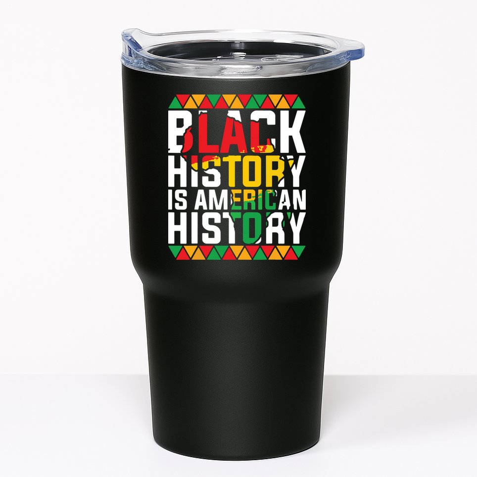 Black History Is American History Black History Month Tumbler