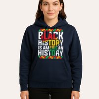 Black History Is American History Black History Month Hoodie