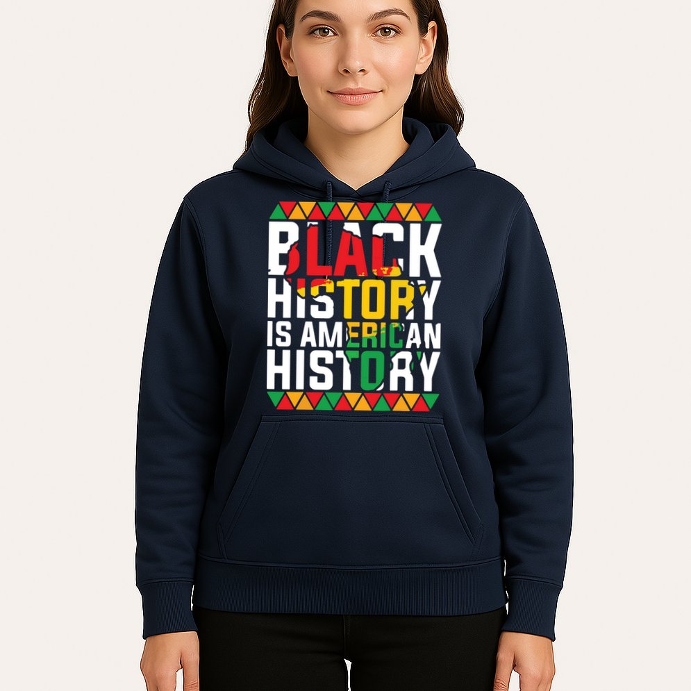 Black History Is American History Black History Month Hoodie