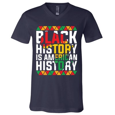 Black History Is American History Black History Month V-Neck T-Shirt