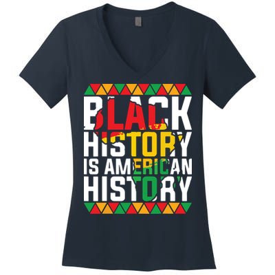 Black History Is American History Black History Month Women's V-Neck T-Shirt
