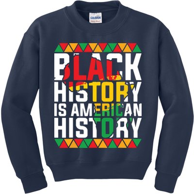 Black History Is American History Black History Month Kids Sweatshirt