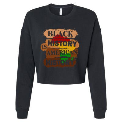 Black History Is American History Melanin African American  Cropped Pullover Crew