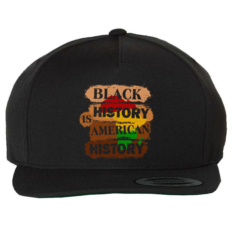 Black History Is American History Melanin African American  Wool Snapback Cap