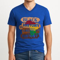 Black History Is American History Melanin African American  V-Neck T-Shirt