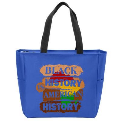 Black History Is American History Melanin African American  Zip Tote Bag