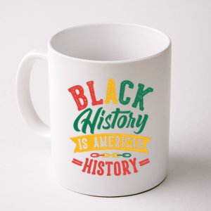 Black History Is American History African American Gift Coffee Mug