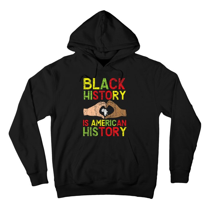 Black History Is American History African American Melanin Hoodie