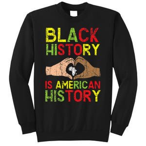 Black History Is American History African American Melanin Sweatshirt