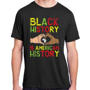 Black History Is American History African American Melanin Adult ChromaSoft Performance T-Shirt