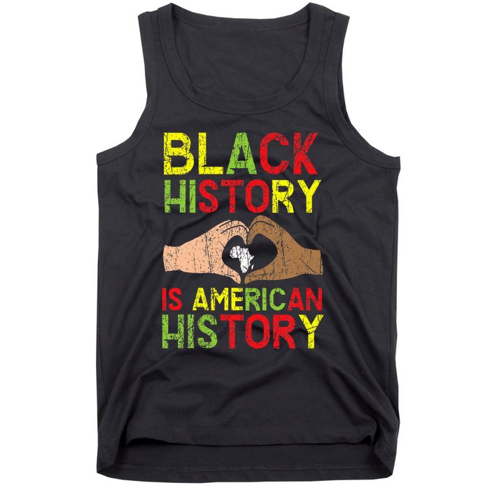 Black History Is American History African American Melanin Tank Top