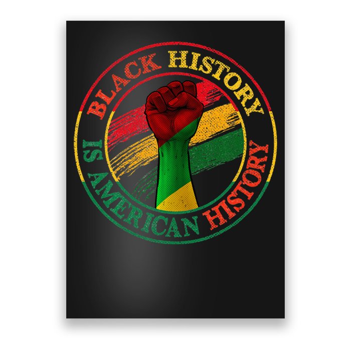 Black History Is American History African American Gifts Poster