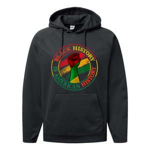 Black History Is American History African American Gifts Performance Fleece Hoodie