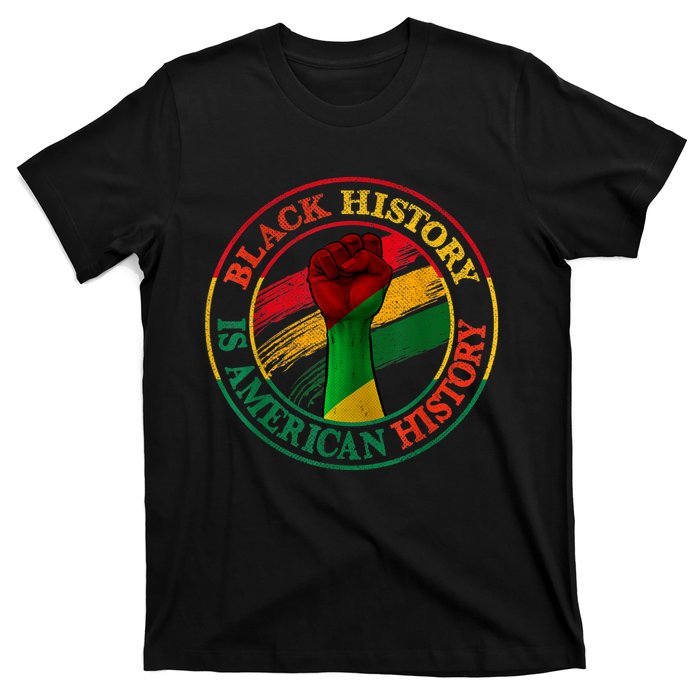 Black History Is American History African American Gifts T-Shirt