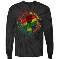 Black History Is American History African American Gifts Tie-Dye Long Sleeve Shirt