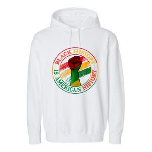 Black History Is American History African American Gifts Garment-Dyed Fleece Hoodie