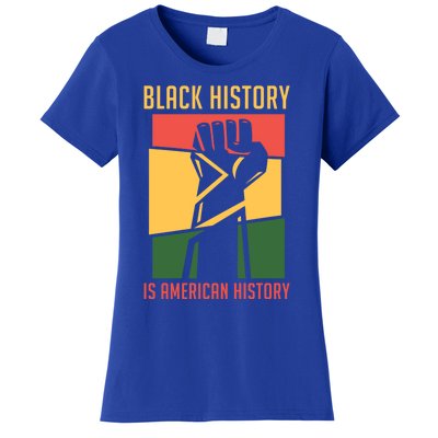 Black History Is American History Bhm Black History Month Cool Gift Women's T-Shirt