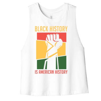 Black History Is American History Bhm Black History Month Cool Gift Women's Racerback Cropped Tank