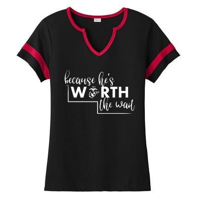 Because He Is Worth The Wait Marine Corps Girlfriend Army Wife Ladies Halftime Notch Neck Tee