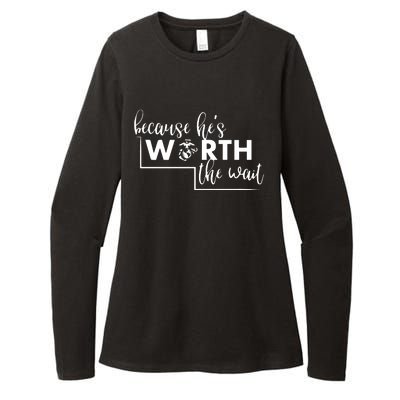 Because He Is Worth The Wait Marine Corps Girlfriend Army Wife Womens CVC Long Sleeve Shirt