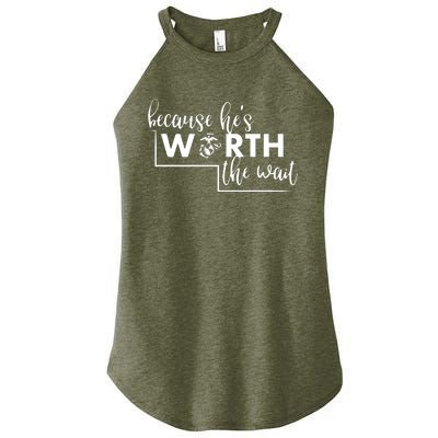 Because He Is Worth The Wait Marine Corps Girlfriend Army Wife Women’s Perfect Tri Rocker Tank