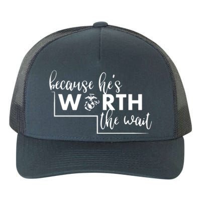 Because He Is Worth The Wait Marine Corps Girlfriend Army Wife Yupoong Adult 5-Panel Trucker Hat