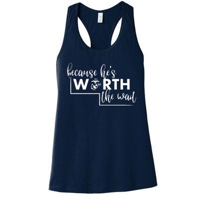 Because He Is Worth The Wait Marine Corps Girlfriend Army Wife Women's Racerback Tank