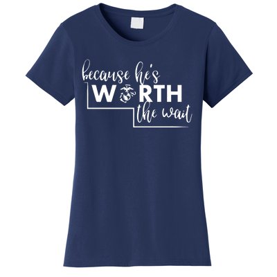 Because He Is Worth The Wait Marine Corps Girlfriend Army Wife Women's T-Shirt