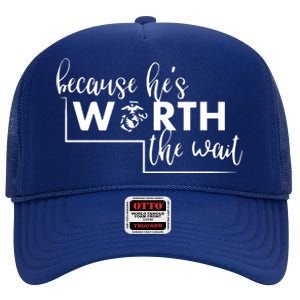 Because He Is Worth The Wait Marine Corps Girlfriend Army Wife High Crown Mesh Back Trucker Hat