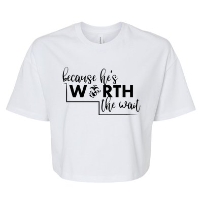 Because He Is Worth The Wait Marine Corps Girlfriend Army Wife Bella+Canvas Jersey Crop Tee