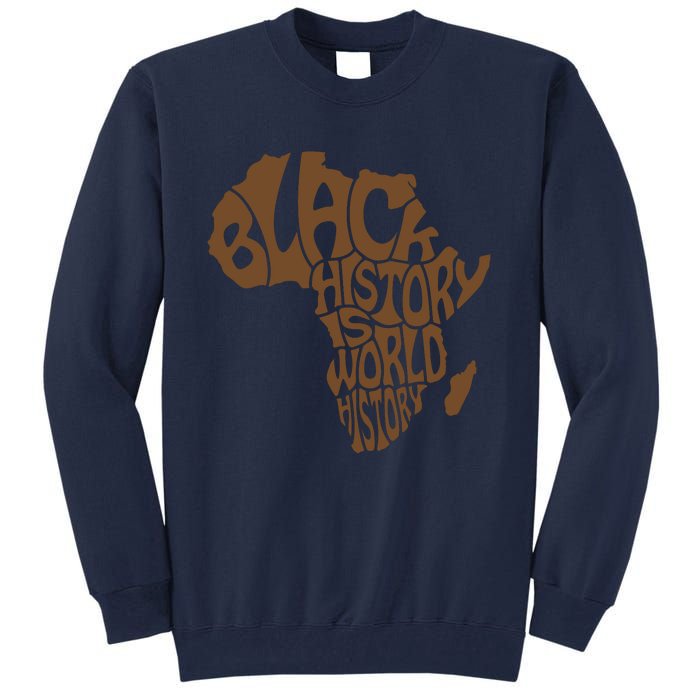 Black History Is World History , Afrocentric Tall Sweatshirt