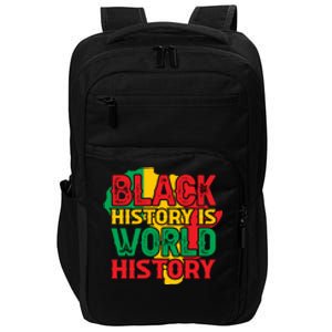 Black History Is World History For Black History Month Gift Impact Tech Backpack