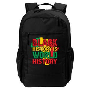 Black History Is World History For Black History Month Gift Daily Commute Backpack