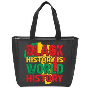 Black History Is World History For Black History Month Gift Zip Tote Bag