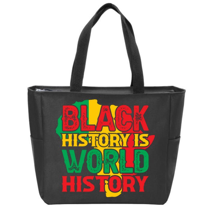 Black History Is World History For Black History Month Gift Zip Tote Bag