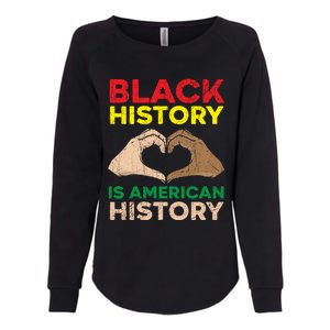 Black History Is American History African American Melanin Gift Womens California Wash Sweatshirt