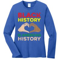 Black History Is American History African American Melanin Gift Ladies Long Sleeve Shirt