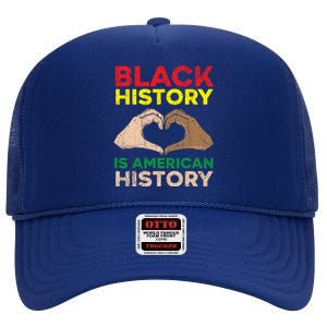 Black History Is American History African American Melanin Gift High Crown Mesh Back Trucker Hat