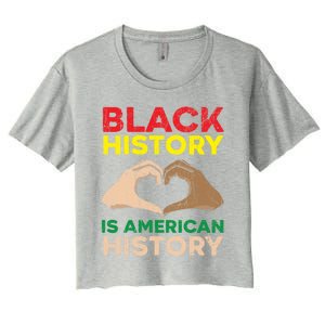 Black History Is American History African American Melanin Gift Women's Crop Top Tee